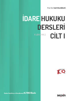 İdare Hukuku Dersleri Cilt–I | Halil Kalabalık | Seçkin Yayıncılık