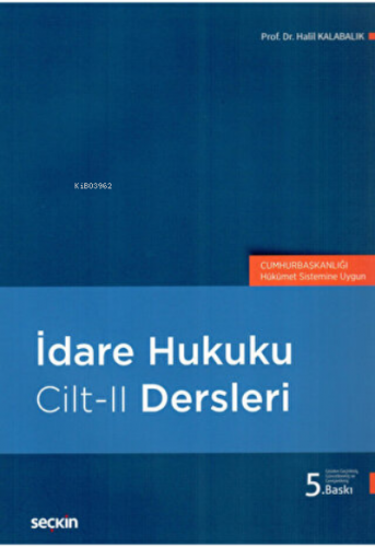 İdare Hukuku Dersleri Cilt-II | Halil Kalabalık | Seçkin Yayıncılık