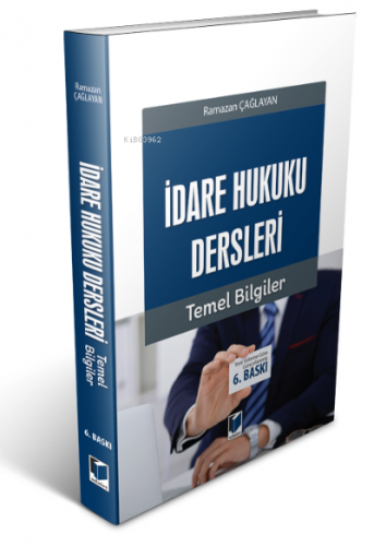 İdare Hukuku Dersleri Temel Bilgiler | Ramazan Çağlayan | Adalet Yayın