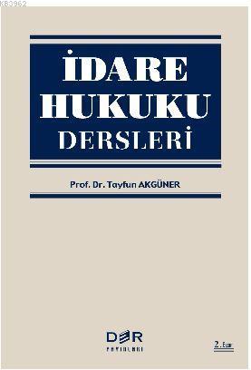 İdare Hukuku Dersleri | Tayfun Akgüner | Der Yayınları