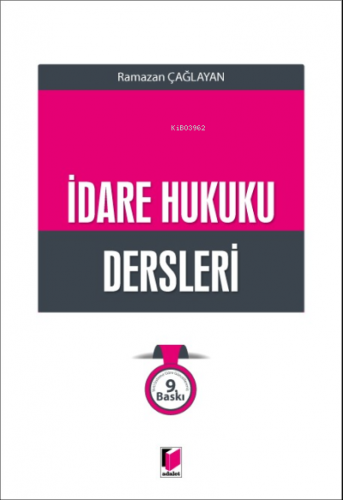 İdare Hukuku Dersleri | Ramazan Çağlayan | Adalet Yayınevi