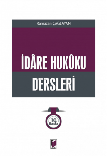 İdare Hukuku Dersleri | Ramazan Çağlayan | Adalet Yayınevi