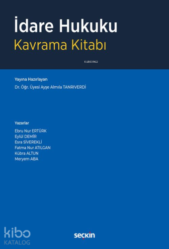 İdare Hukuku Kavrama Kitabı | Ebru Nur Ertürk | Seçkin Yayıncılık