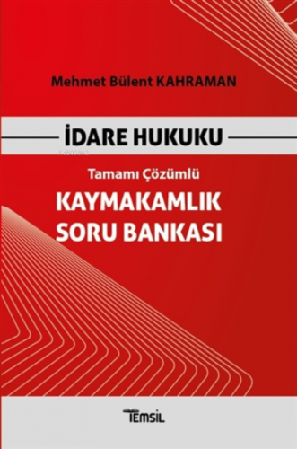 İdare Hukuku Kaymakamlık Soru Bankası Tamamı Çözümlü | Mehmet Bülent 