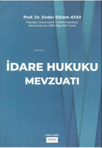 İdare Hukuku Mevzuatı | Ender Ethem Atay | Turhan Kitabevi