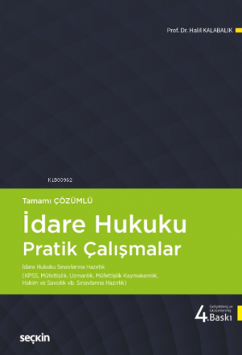 İdare Hukuku Pratik Çalışmalar | Halil Kalabalık | Seçkin Yayıncılık