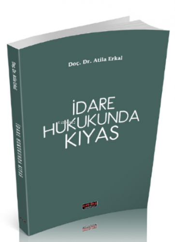 İdare Hukukunda Kıyas | Atila Erkal | Savaş Yayınevi