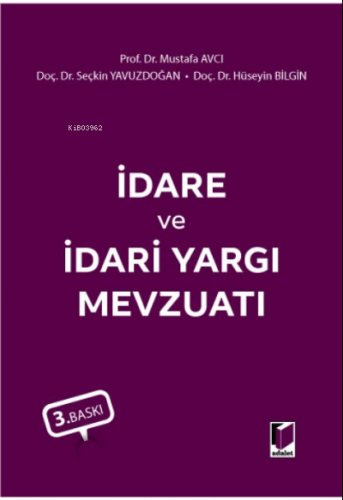 İdare ve İdari Yargı Mevzuatı | Mustafa Avcı | Adalet Yayınevi