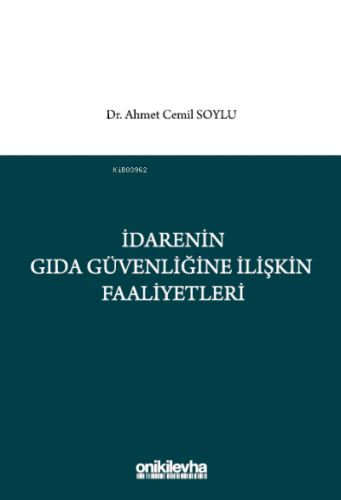 İdarenin Gıda Güvenliğine İlişkin Faaliyetleri | Ahmet Cemil Soylu | O