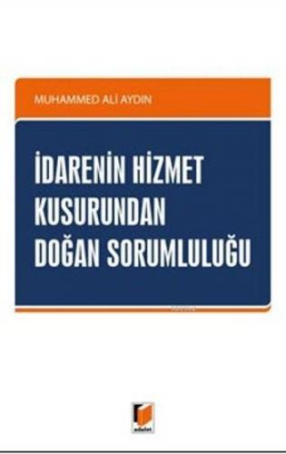 İdarenin Hizmet Kusurundan Doğan Sorumluluğu | Muhammed Ali Aydın | Ad