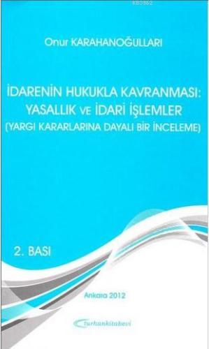 İdarenin Hukukla Kavranması: Yasallık ve İdari İşlemler; Yargı Kararla