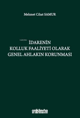 İdarenin Kolluk Faaliyeti Olarak Genel Ahlakın Korunması | Mehmet Ciha