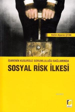 İdarenin Kusursuz Sorumluluğu Bağlamında Sosyal Risk İlkesi | Halim Al