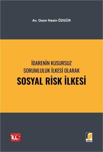 İdarenin Kusursuz Sorumluluk İlkesi Olarak Sosyal Risk İlkesi | Ozan N