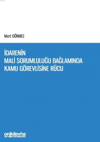 İdarenin Mali Sorumluluğu Bağlamında Kamu Görevlisine Rücu | Mert Dönm