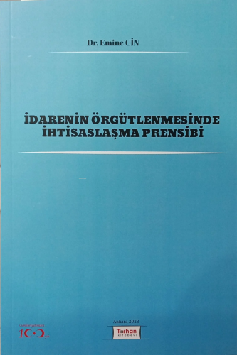 İdarenin Örgütlenmesinde İhtisaslaşma Prensibi | Emine Cin | Turhan Ki