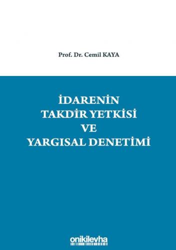 İdarenin Takdir Yetkisi ve Yargısal Denetimi | Cemil Kaya | On İki Lev