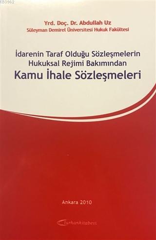 İdarenin Taraf Olduğu Sözleşmelerin Hukuksal Rejimi Bakımından Kamu İh