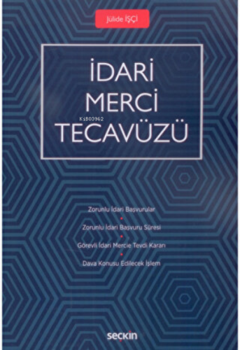 İdari Merci Tecavüzü | Jülide İşçi | Seçkin Yayıncılık