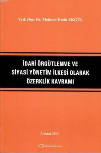 İdari Örgütlenme ve Siyasi Yönetim İlkesi Olarak Özerklik Kavramı | Me