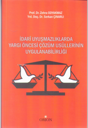 İdari Uyuşmazlıklarda Yargı Öncesi Çözüm Usullerinin Uygulanabilirliği