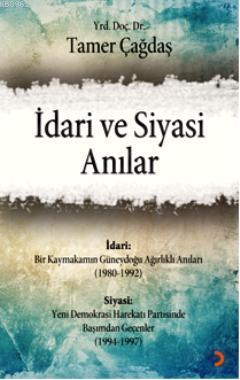 İdari ve Siyasi Anılar | Tamer Çağdaş | Can Yayınları