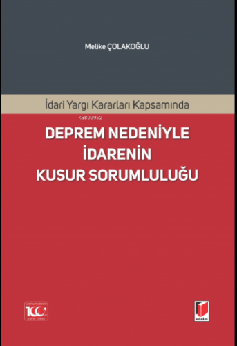 İdari Yargı Kararları Kapsamında Deprem Nedeniyle İdarenin Kusur Sorum