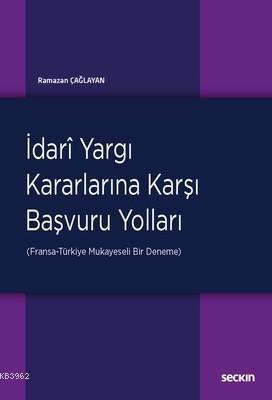 İdari Yargı Kararlarına Karşı Başvuru Yolları; (Fransa–Türkiye: Mukaye