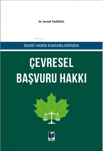 İdari Yargı Kararlarında Çevresel Başvuru Hakkı | İsmail Tazegül | Ada