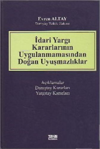 İdari Yargı Kararlarının Uygulanmamasından Doğan Uyuşmazlıklar | Evren