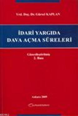 İdari Yargıda Dava Açma Süreleri | Gürsel Kaplan | Turhan Kitabevi