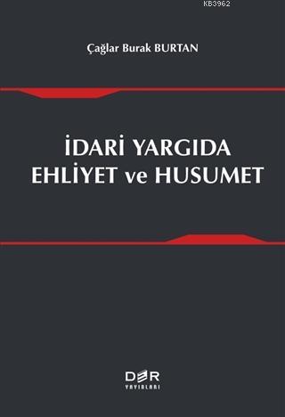 İdari Yargıda Ehliyet ve Husumet | Çağlar Burak Burtan | Der Yayınları