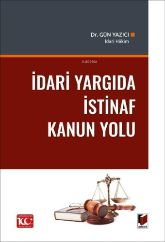 İdari Yargıda İstinaf Kanun Yolu | Gün Yazıcı | Adalet Yayınevi