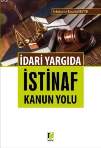 İdari Yargıda İstinaf Kanun Yolu | Sebahattin Taha Hasbutcu | Adalet Y