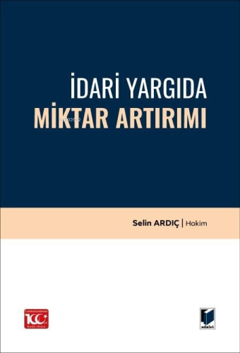 İdari Yargıda Miktar Artırımı | Selin Ardıç | Adalet Yayınevi