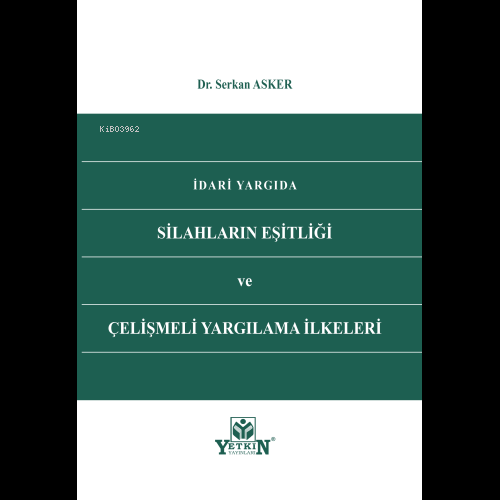 İdari Yargıda Silahların Eşitliği ve Çelişmeli Yargılama İlkeleri | Se