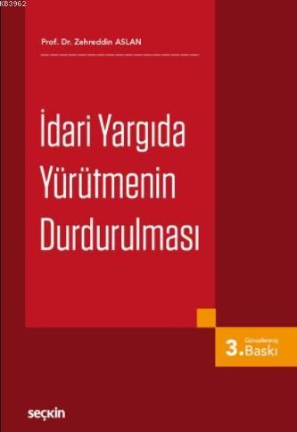 İdari Yargıda Yürütmenin Durdurulması | Zehreddin Aslan | Seçkin Yayın