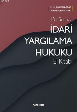 İdari Yargılama Hukuku El Kitabı | Yücel Oğurlu | Seçkin Yayıncılık