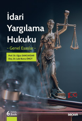 İdari Yargılama Hukuku – Genel Esaslar – | Oğuz Sancaktar | Seçkin Yay