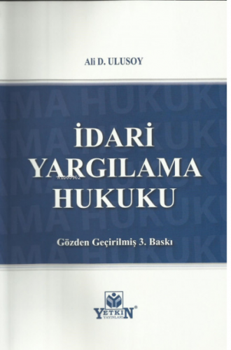 İdari Yargılama Hukuku | Ali Ulusoy | Yetkin Yayınları