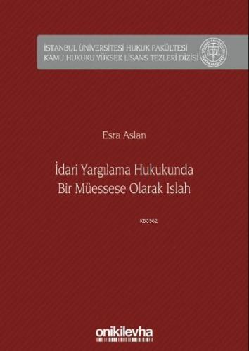 İdari Yargılama Hukukunda Bir Müessese Olarak Islah İstanbul Üniversit