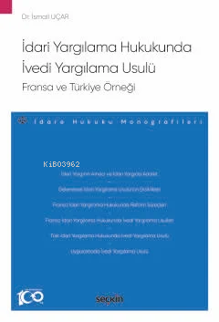 İdari Yargılama Hukukunda İvedi Yargılama Usulü: Fransa ve Türkiye Örn