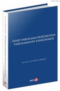 İdari Yargılama Hukukunda Yargılamanın Yenilenmesi | Çağla Tansuğ | Be