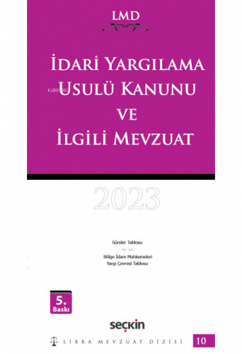 İdari Yargılama Usulü Kanunu ve İlgili Mevzuat 2023 | Mutlu Dinç | Seç