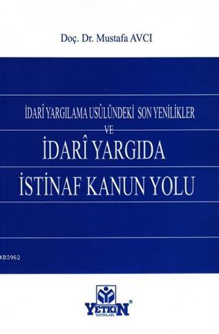 İdari Yargılama Usulündeki Son Yenilikler ve İdari Yargıda İstinaf Kan