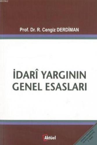 İdarî Yargının Genel Esasları | Ramazan Cengiz Derdiman | Alfa Aktüel 