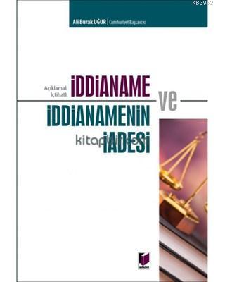 İddianame ve İddianamenin İadesi Açıklamalı İçtihatlı | Ali Burak Uğur