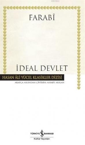 İdeal Devlet (Ciltli) | Fârâbî | Türkiye İş Bankası Kültür Yayınları