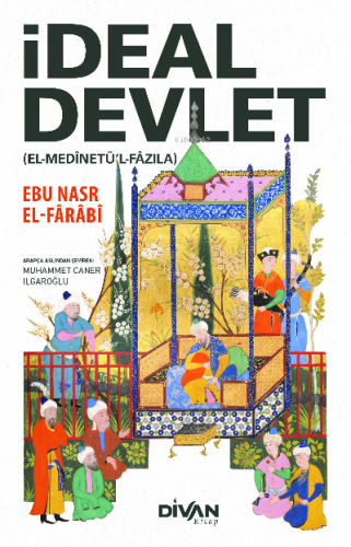 İdeal Devlet (El-Medînetü’l-Fâzıla) | Fârâbî | Divan Kitap