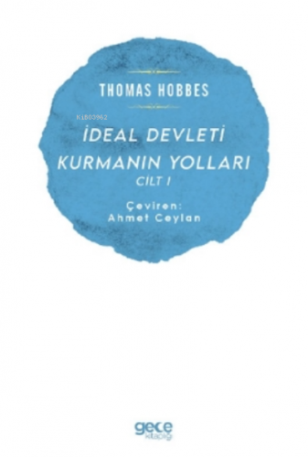 İdeal Devleti Kurmanın Yolları Cilt 1 | Thomas Hobbes | Gece Kitaplığ